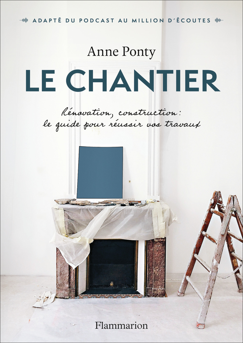 LE CHANTIER RENOVATION CONSTRUCTION LE GUIDE POUR REUSSIR VOS TRAVAUX