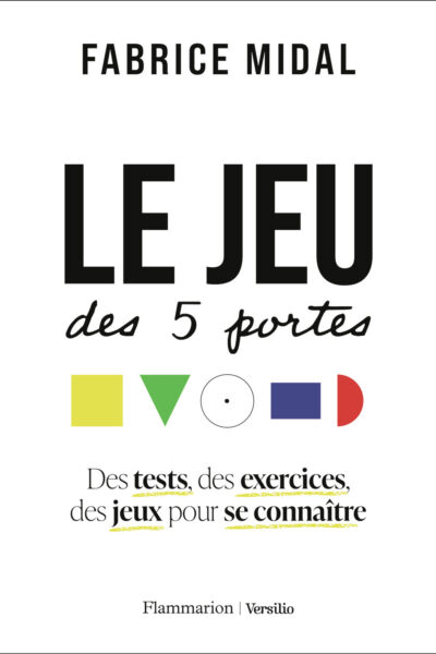 LE JEU DES 5 PORTES - DES TESTS, DES EXERCICES, DES JEUX POUR SE CONNAITRE