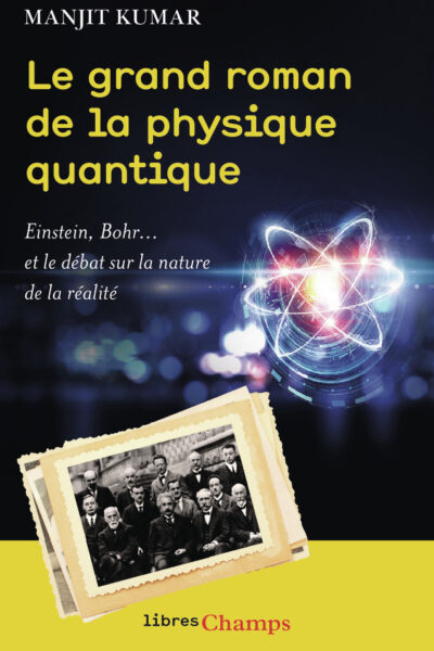 LE GRAND ROMAN DE LA PHYSIQUE QUANTIQUE