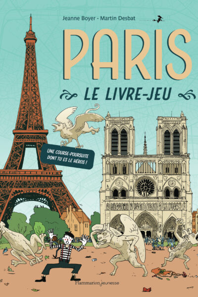 PARIS, LE LIVRE-JEU - UNE COURSE-POURSUITE DONT TU ES LE HEROS !