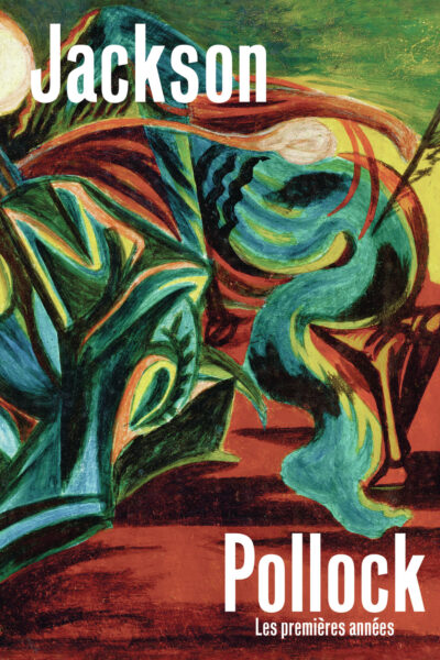 JACKSON POLLOCK - LES PREMIERES ANNEES
