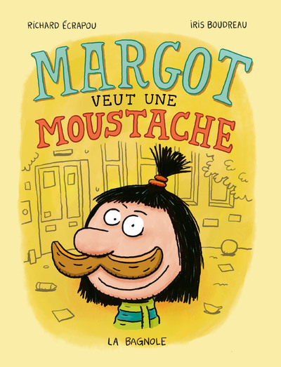 MARGOT VEUT UNE MOUSTACHE