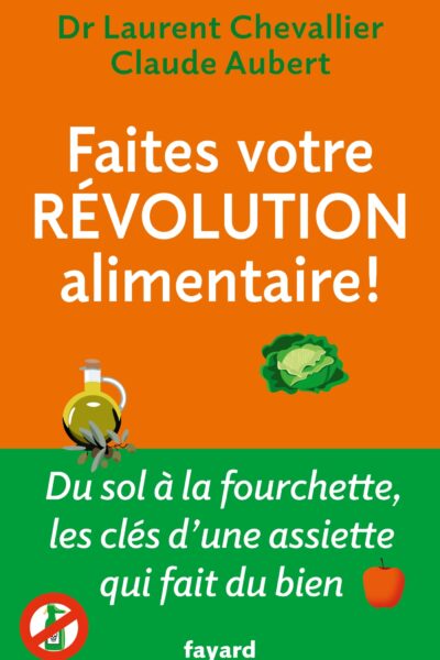 FAITES VOTRE REVOLUTION ALIMENTAIRE