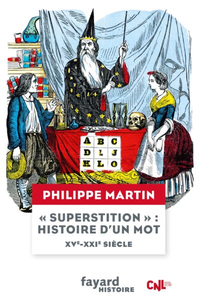 "SUPERSTITION" : HISTOIRE D'UN MOT, XV-XXIe SIECLE