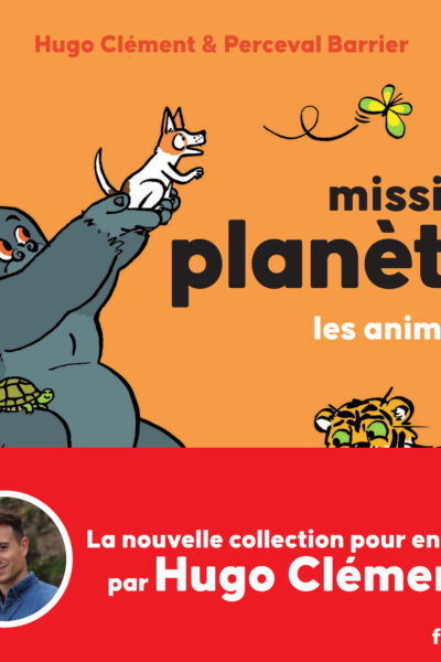 MISSION PLANETE - T01 - MISSION PLANETE VOL.1 LES ANIMAUX
