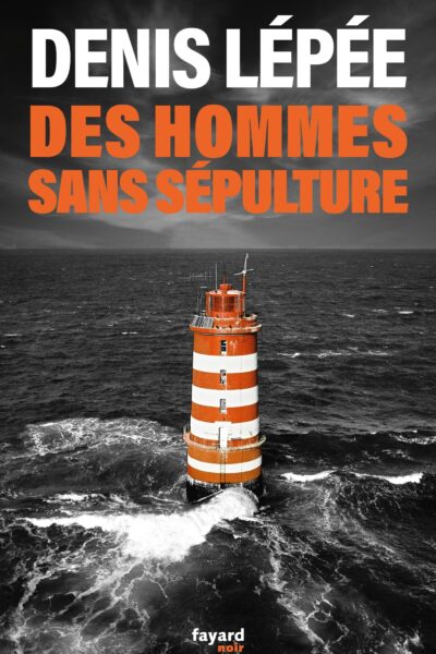 DES HOMMES SANS SEPULTURE