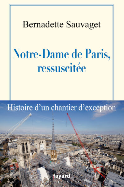 NOTRE-DAME DE PARIS, RESSUSCITEE