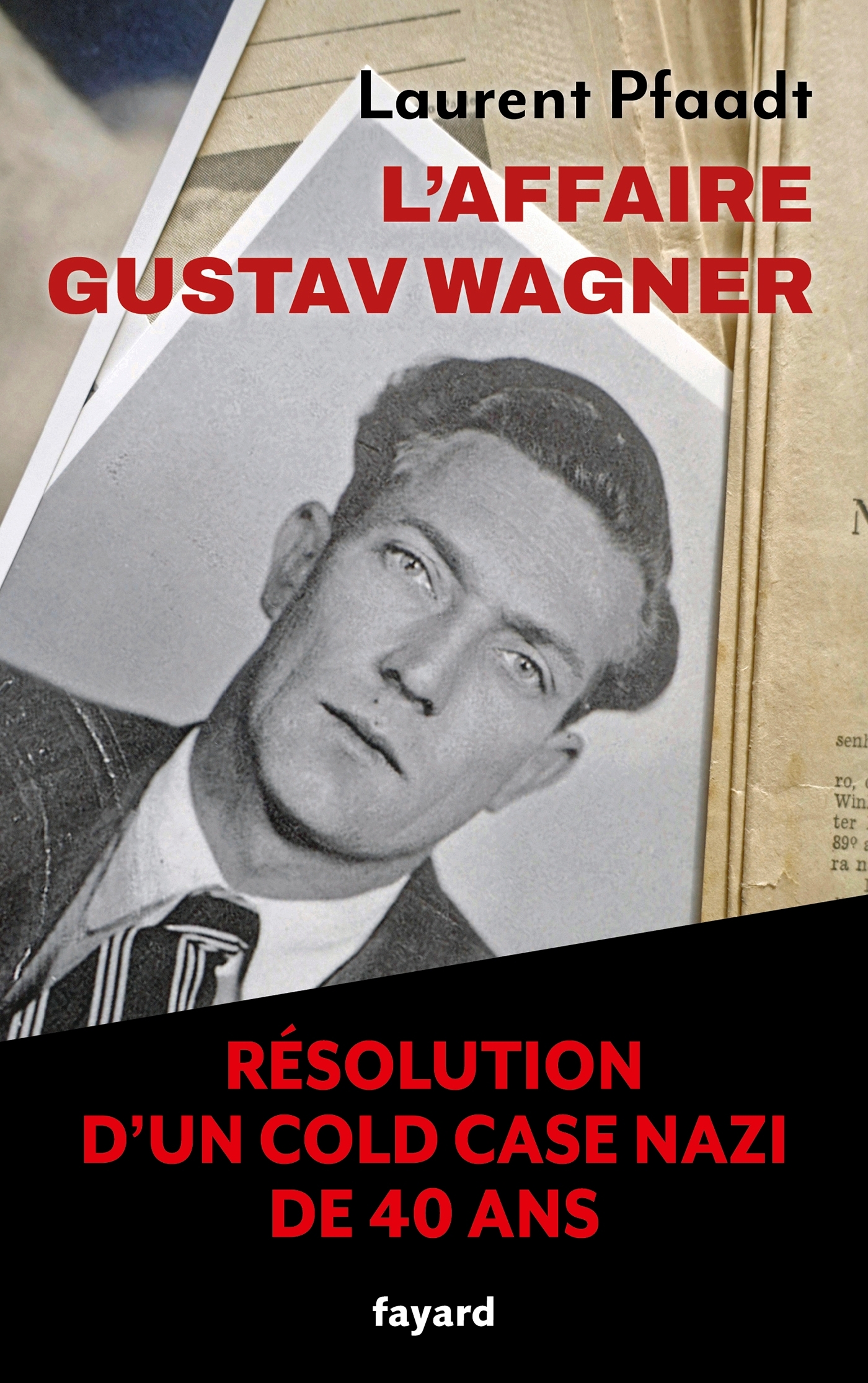 L'AFFAIRE GUSTAV WAGNER - LA RESOLUTION D'UN COLD CASE NAZI VIEUX DE PLUS DE QUARANTE ANS