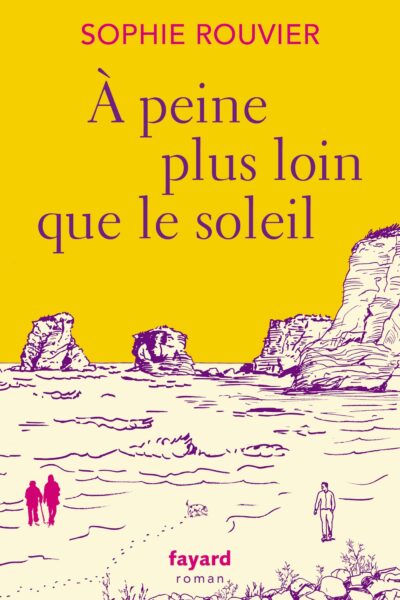 A PEINE PLUS LOIN QUE LE SOLEIL