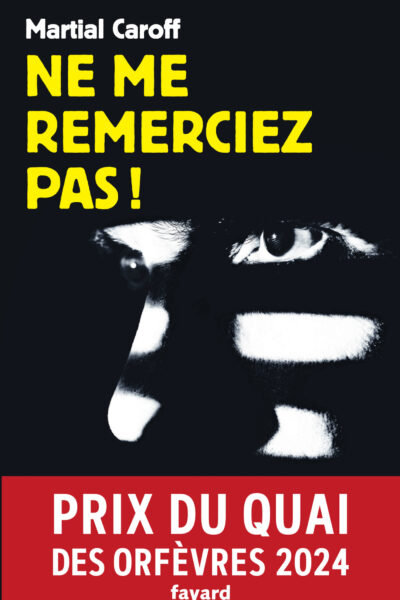 NE ME REMERCIEZ PAS ! - PRIX DU QUAI DES ORFEVRES 2024