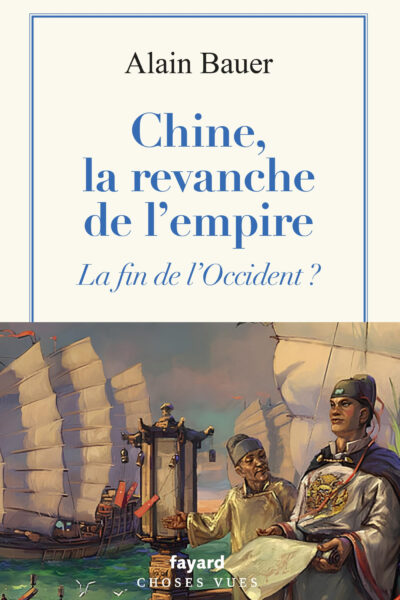 CHINE, LA REVANCHE DE L'EMPIRE - LA FIN DE L'OCCIDENT ?
