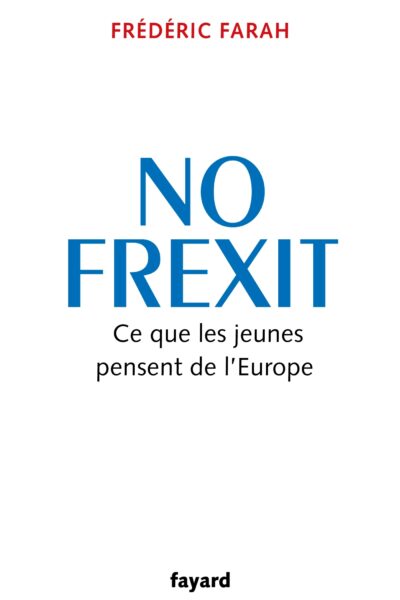 NO FREXIT - CE QUE LES JEUNES PENSENT DE L'EUROPE