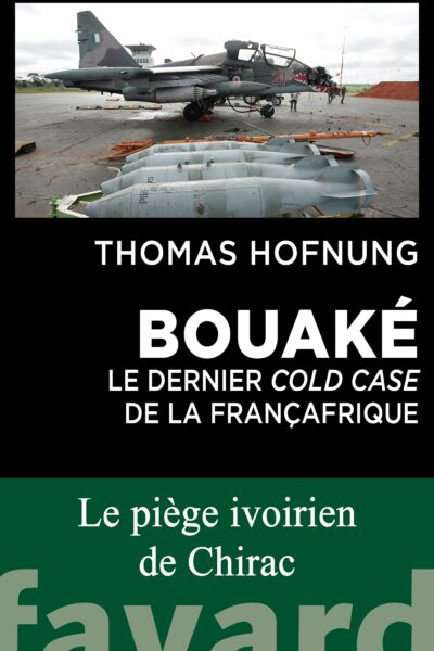 BOUAKE : LE DERNIER COLD CASE DE LA FRANCAFRIQUE - BAVURE, TRAHISON OU SCANDALE D'ETAT ?