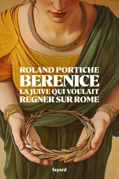 BERENICE - LA JUIVE QUI VOULAIT REGNER SUR ROME