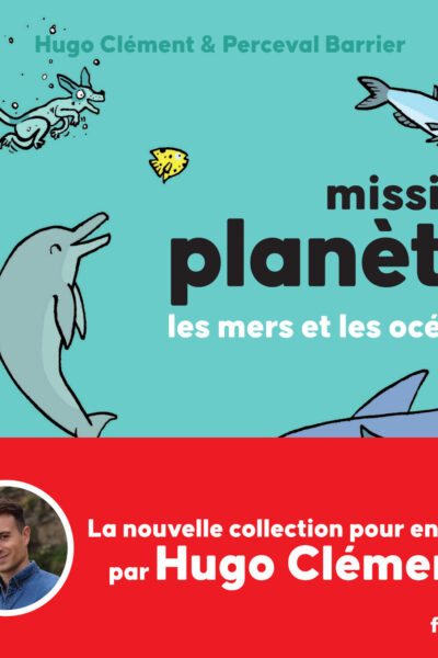 MISSION PLANETE - T02 - MISSION PLANETE VOL.2 LES MERS ET LES OCEANS