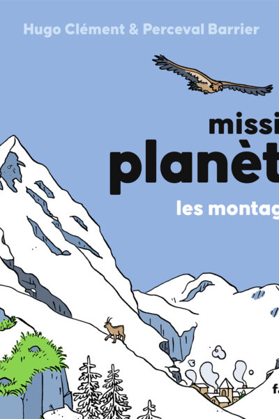 MISSION PLANETE - T06 - MISSION PLANETE VOL.6 LES MONTAGNES
