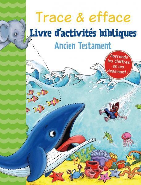 TRACE & EFFACE - ANCIEN TESTAMENT LIVRE D'ACTIVITES BIBLIQUES
