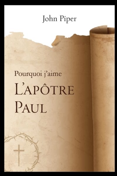 POURQUOI J'AIME L'APOTRE PAUL