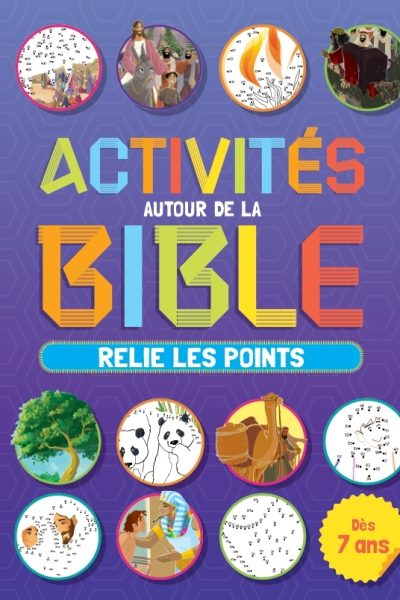 ACTIVITES AUTOUR DE LA BIBLE - RELIE LES POINTS DES 7 ANS