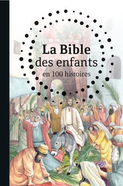 LA BIBLE DES ENFANTS EN 100 HISTOIRES