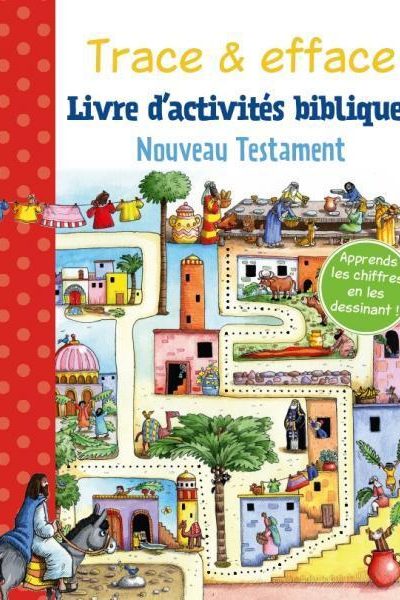 TRACE & EFFACE - NOUVEAU TESTAMENT  LIVRE D'ACTIVITES BIBLIQUES