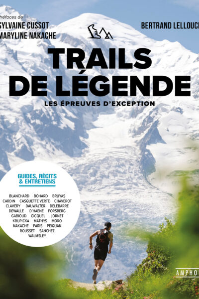 TRAILS DE LEGENDE - LES EPREUVES D'EXCEPTIONS