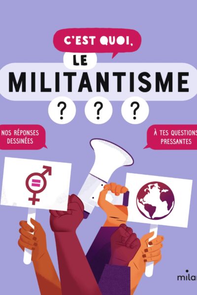 C'EST QUOI, LE MILITANTISME ?
