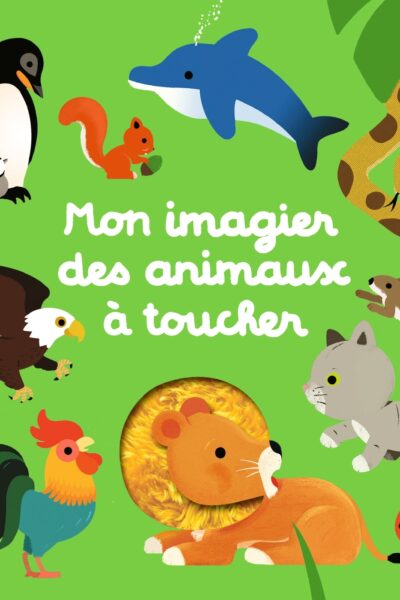 MON GRAND IMAGIER DES ANIMAUX A TOUCHER