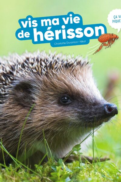 VIS MA VIE DE HERISSON