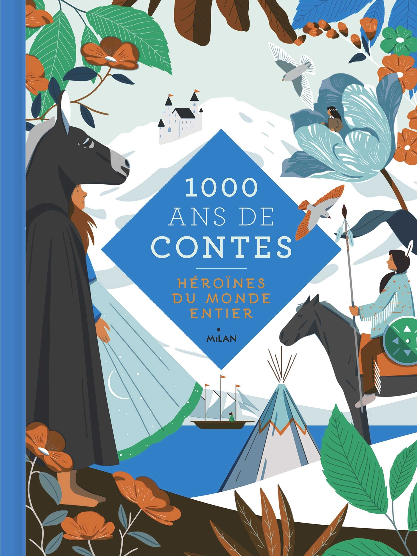 1000 ANS DE CONTES - HEROINES DU MONDE ENTIER