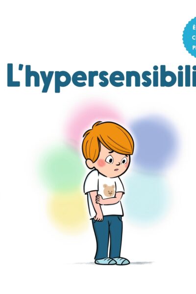 L'HYPERSENSIBILITE - COLL. MES P'TITS POURQUOI