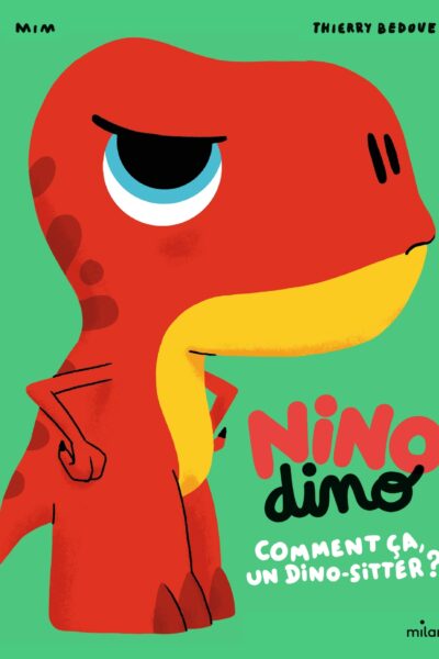 NINO DINO - COMMENT CA, UN DINO-SITTER ?