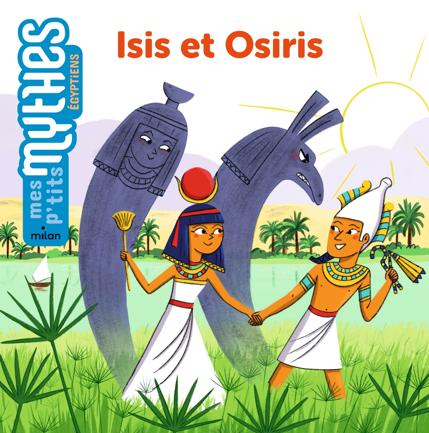 ISIS ET OSIRIS - MES P'TITS MYTHES EGYPTIENS