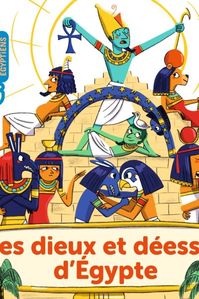 LES DIEUX ET DEESSES D'EGYPTE - MES P'TITS MYTHES EGYPTIENS