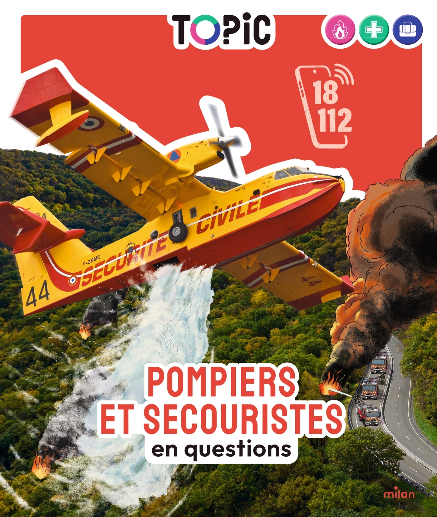 TOPIC - POMPIERS ET SECOURISTES EN QUESTIONS - DES 7 ANS