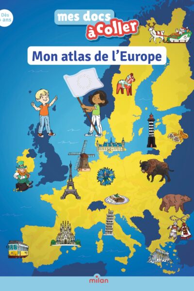 MON ATLAS DE L'EUROPE - MES DOCS A COLLER 4+