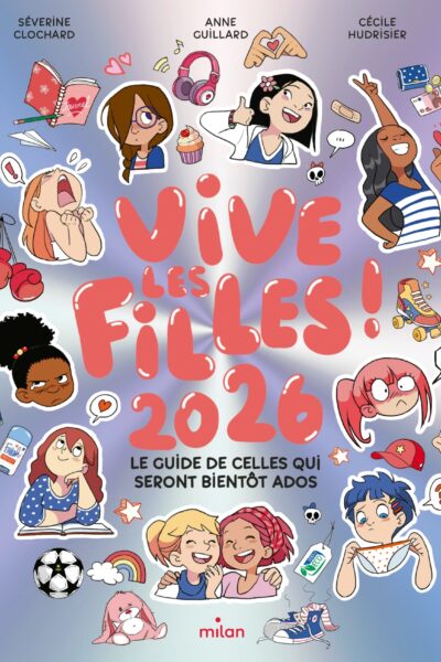 VIVE LES FILLES ! 2026 - LE GUIDE DE CELLES QUI SERONT BIENTÔT ADOS