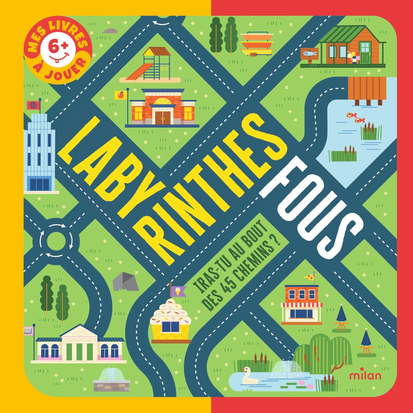 LABYRINTHES FOUS - IRAS-TU AU BOUT DES 45 CHEMINS ?