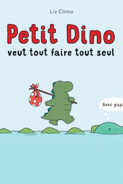 PETIT DINO VEUT TOUT FAIRE TOUT SEUL - TOUT-CARTON