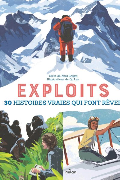 EXPLOITS. 30 HISTOIRES VRAIES QUI FONT REVER