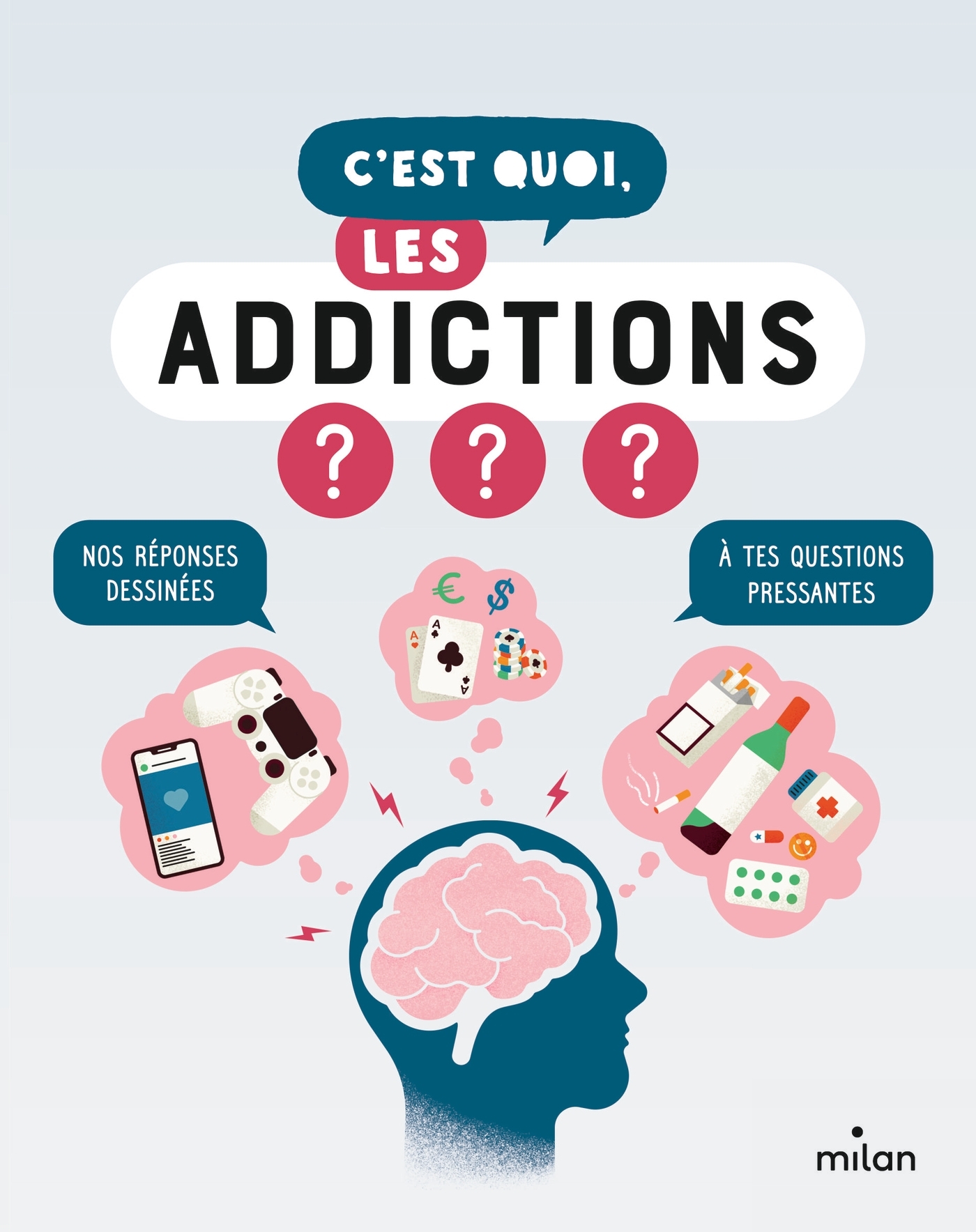 C'EST QUOI, LES ADDICTIONS ?