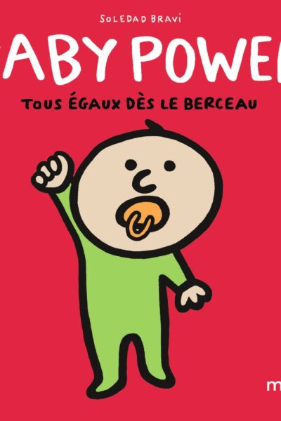 BABY POWER - TOUS EGAUX DES LE BERCEAU - TOUS EGAUX DES LE BERCEAU !