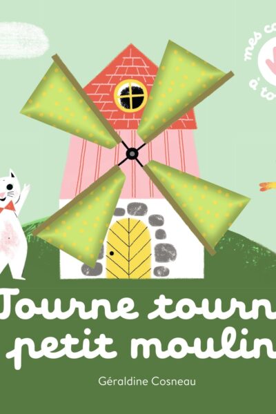 TOURNE, TOURNE, PETIT MOULIN - MES COMPTINES A TOUCHER