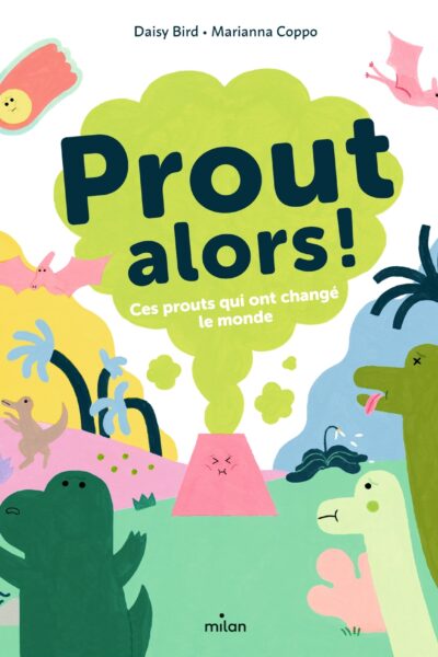 PROUT ALORS ! - CES PROUTS QUI ONT CHANGE LE MONDE.