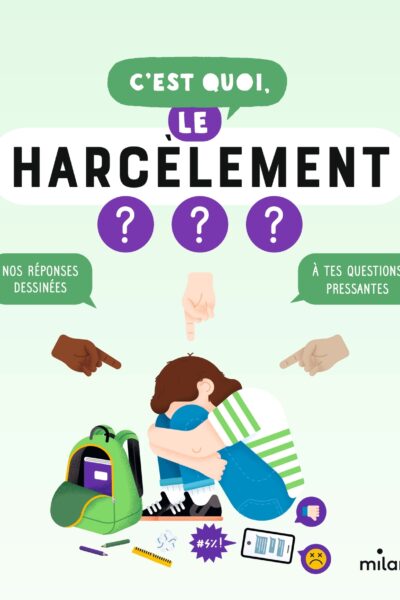 C'EST QUOI, LE HARCELEMENT ?