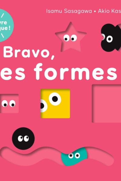 BRAVO, LES FORMES ! LE LIVRE MAGIQUE