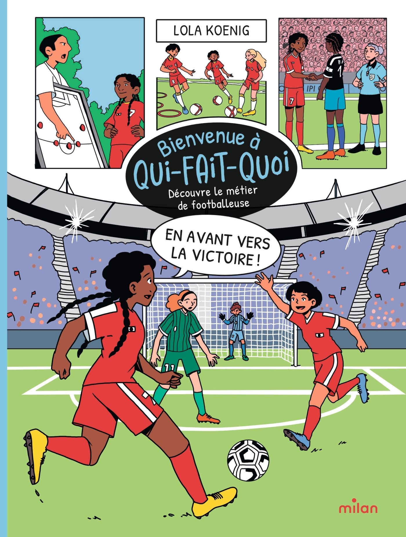 BIENVENUE A QUI-FAIT-QUOI - DECOUVRE LE METIER DE FOOTBALLEUSE, EN AVANT VERS LA VICTOIRE !