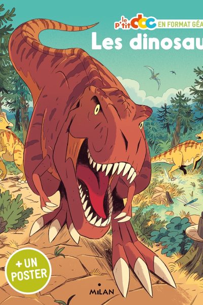 LES DINOSAURES - LE P'TIT DOC EN FORMAT GEANT