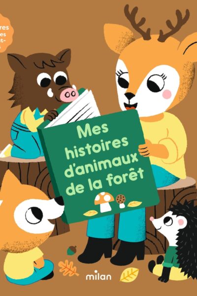 MES HISTOIRES D'ANIMAUX DE LA FORET