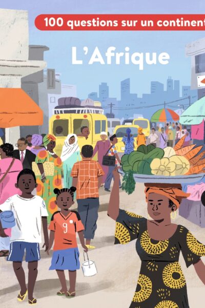 L'AFRIQUE - COLL. MES P'TITES QUESTIONS ENCYCLO